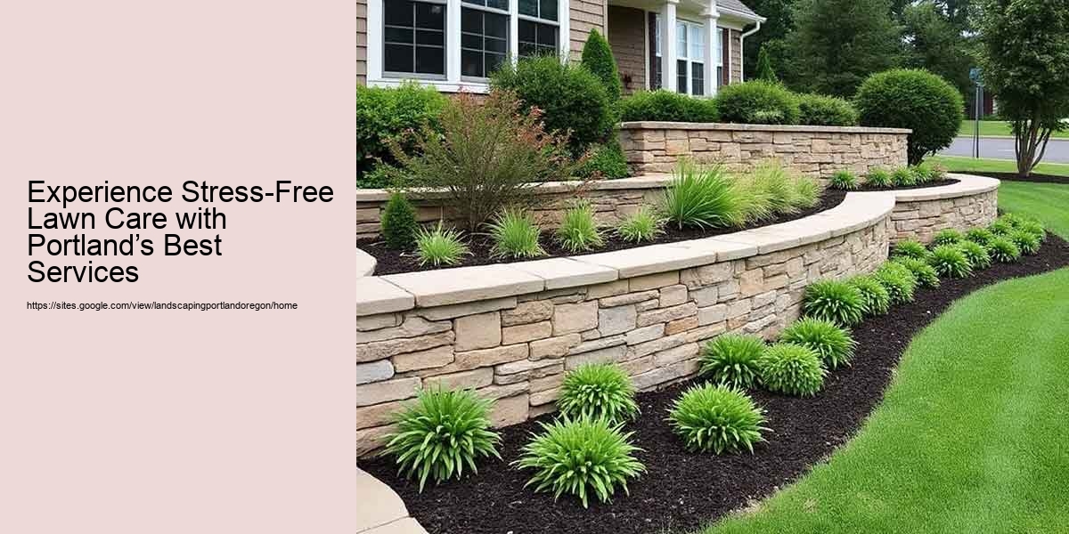 Experience Stress-Free Lawn Care with Portland’s Best Services  Experience Stress-Free Lawn Care with Portland’s Best Services